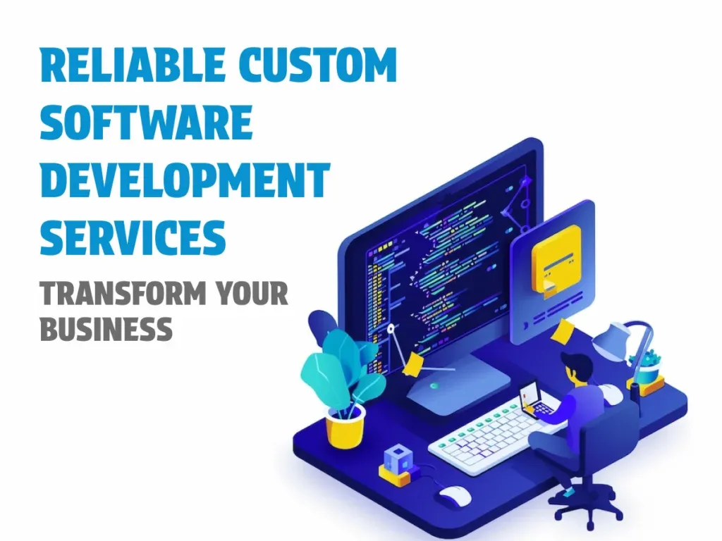 Transform Your Business with Reliable Custom Software Development Services